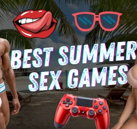 7 Best Summer Sex Games: Sizzling Picks for a Hot Season