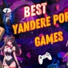 9 Best Yandere Porn Games That Feed Your Darkest Desires