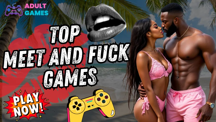 Top Meet and Fuck Games